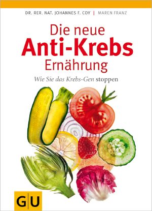 [Gu Küchenratgeber 01] • Die neue Anti-Krebs-Ernährung